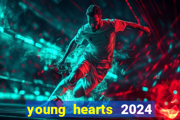 young hearts 2024 online legendado